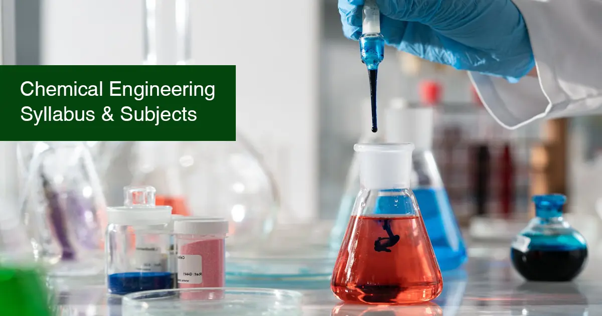 Chemical Engineering Syllabus & Subjects: Year-Wise and Semester-Wise Guide for B.Tech & M.Tech