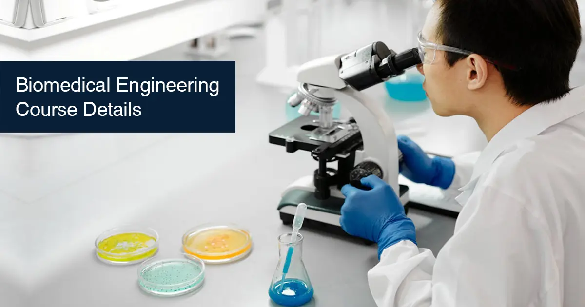 Biomedical Engineering: Course Details, Eligibility, Syllabus, Scope, Salary & Career Guide