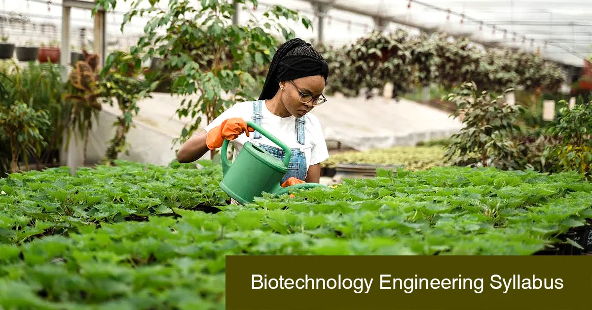 Biotechnology Engineering Syllabus, Subjects, Course Details, Careers & Scope in India