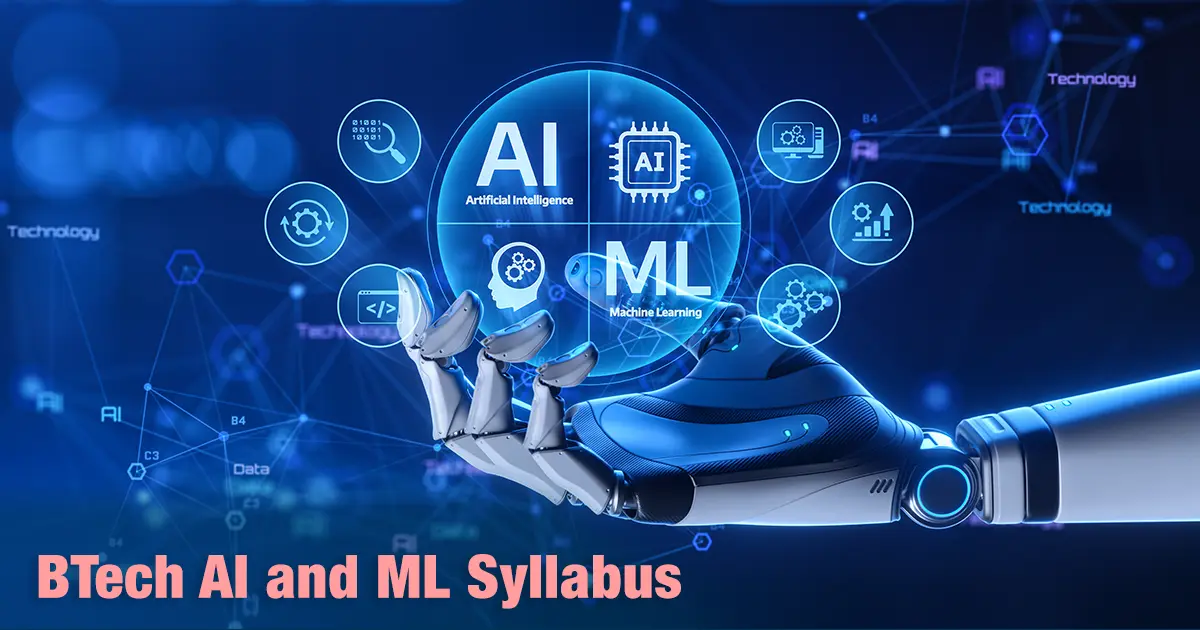 BTech AI and ML Syllabus, Subjects, Course Details and Duration