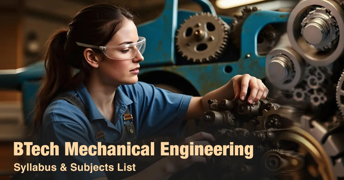 BTech Mechanical Engineering Syllabus & Subjects List