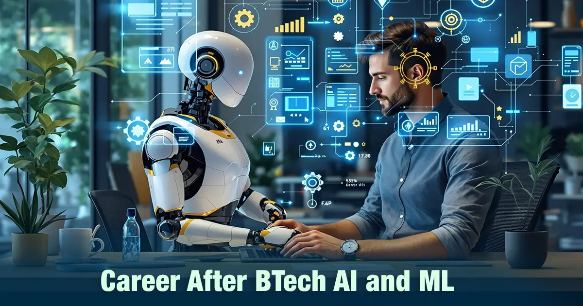 Career After BTech AI and ML: Jobs, Opportunities, Scope and Future Trends