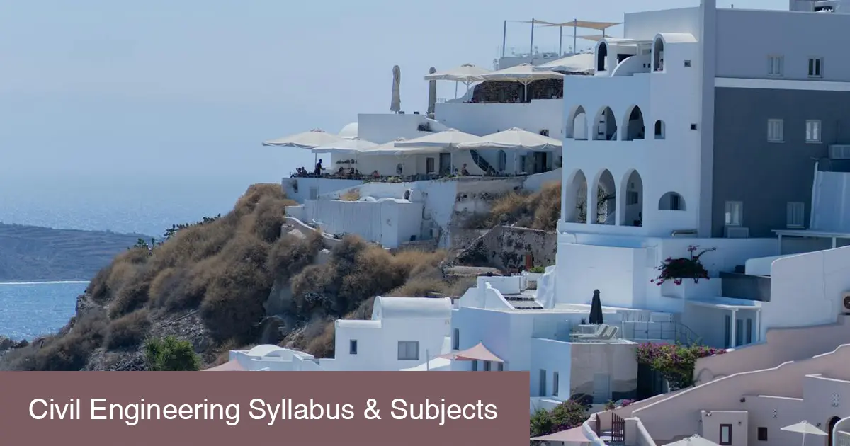 Civil Engineering Syllabus & Subjects: Year-Wise and Semester-Wise Guide for B.Tech & M.Tech