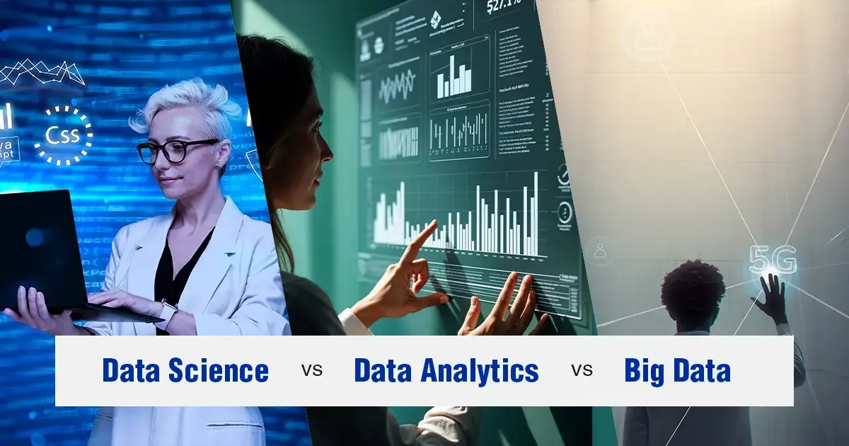 Data Science VS Data Analytics VS Big Data