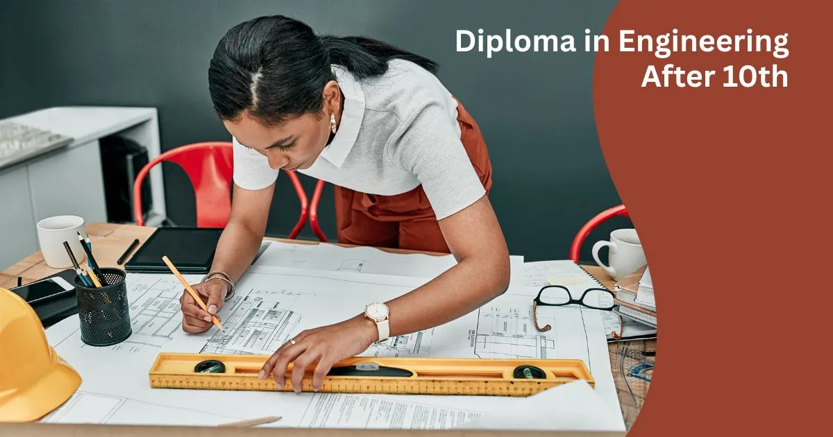 Diploma in Engineering After 10th: Courses, Eligibility, Career Scope & How to Choose