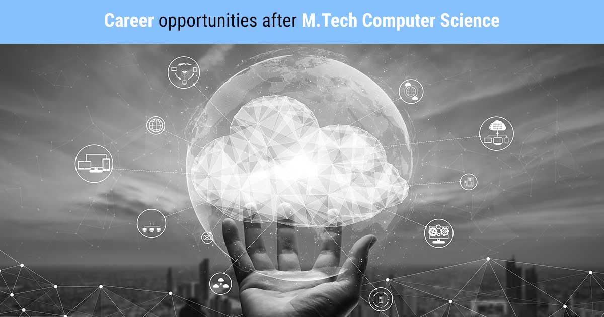 Career opportunities after M.Tech Computer Science