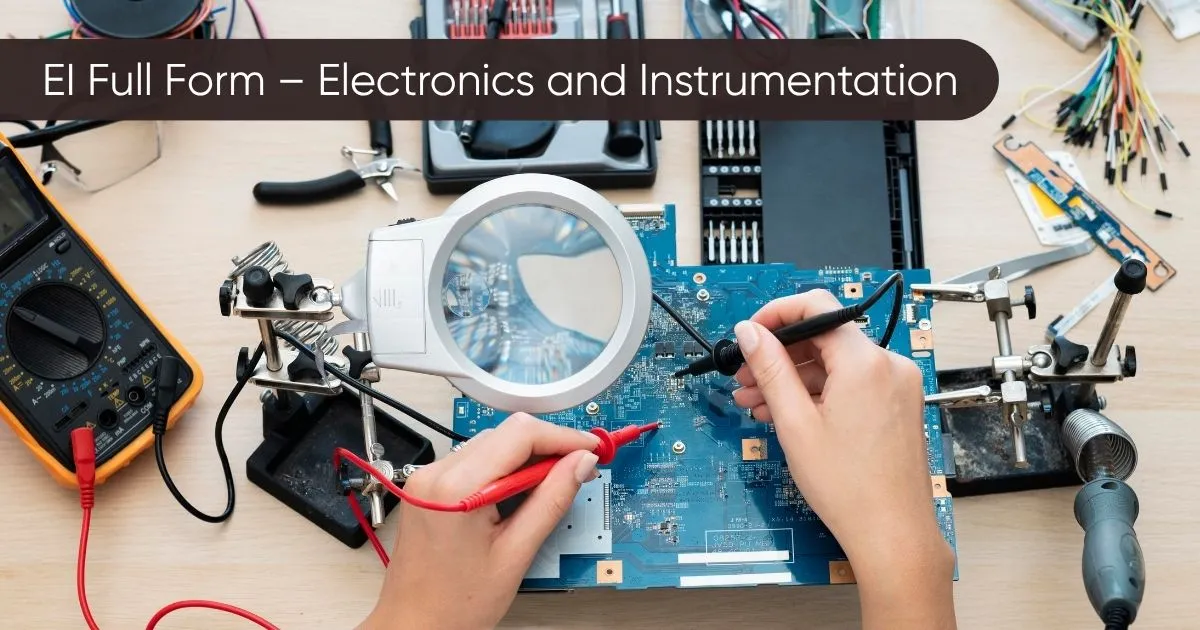EI Full Form – Electronics and Instrumentation