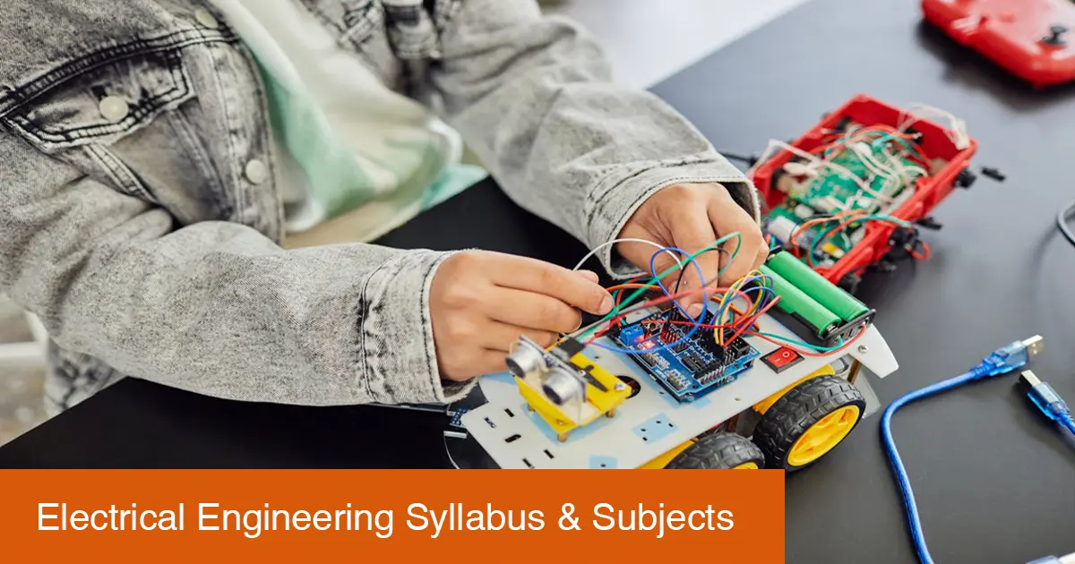 Electrical Engineering Syllabus & Subjects: Year-Wise and Semester-Wise Guide