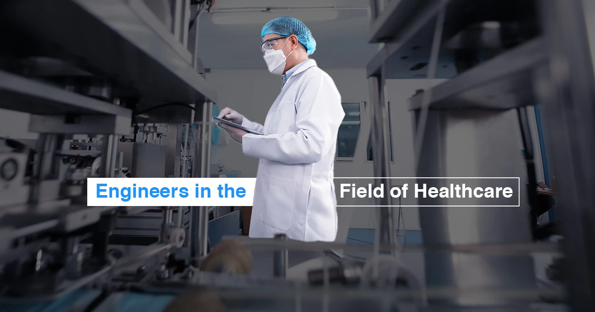 Engineers in the field of Healthcare