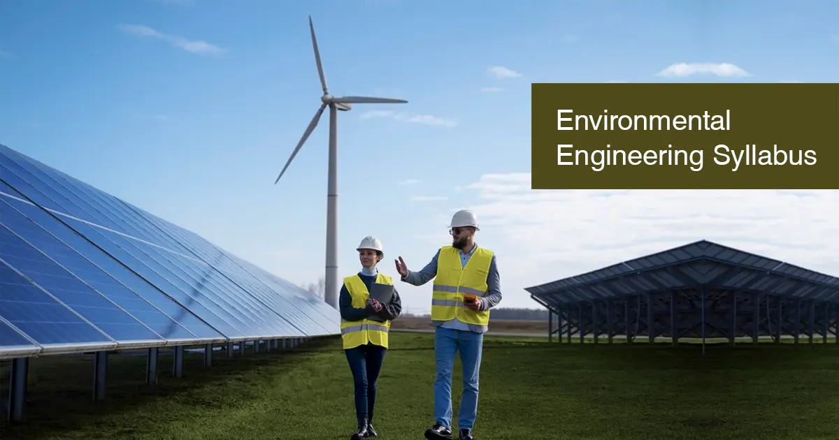 Environmental Engineering Syllabus, Subjects, Course Details, Careers & Scope in India