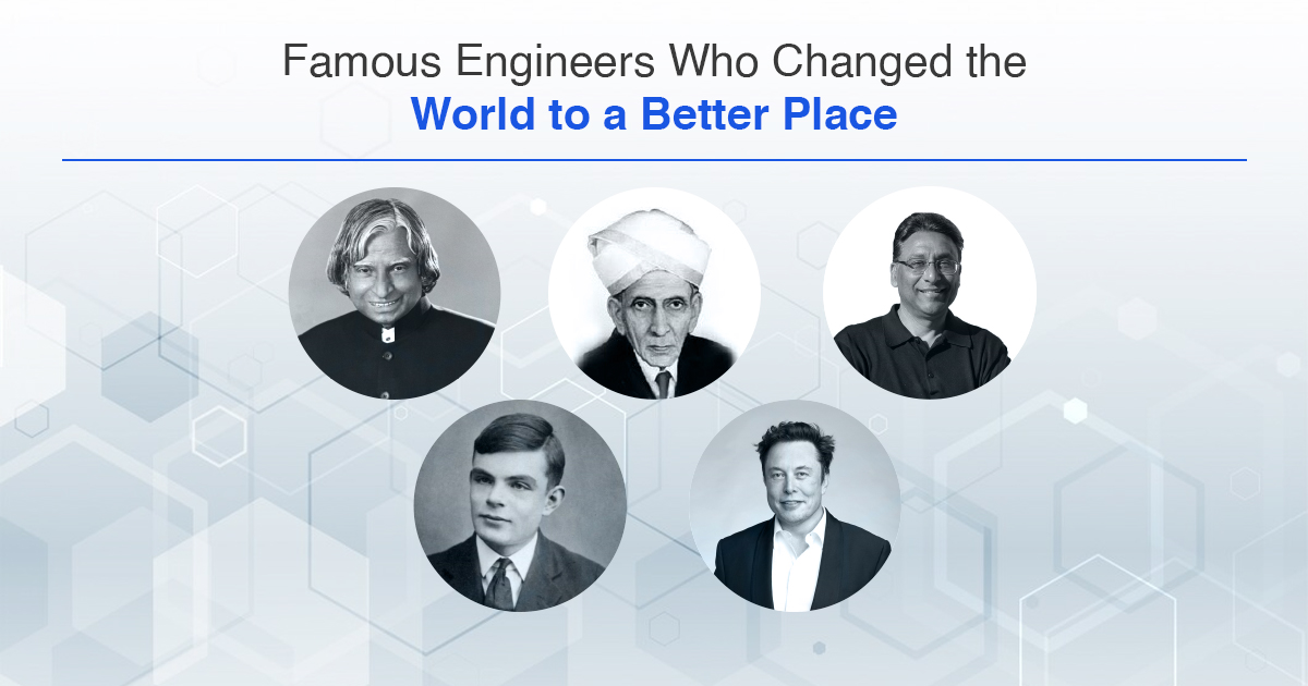 Famous Engineers Who Changed the World to a Better Place