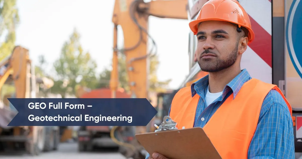 GEO Full Form – Geotechnical Engineering