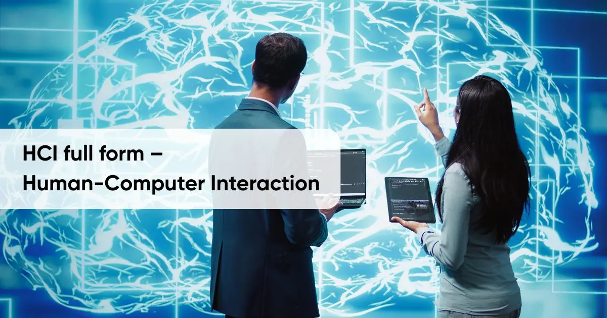 HCI full form – Human-Computer Interaction