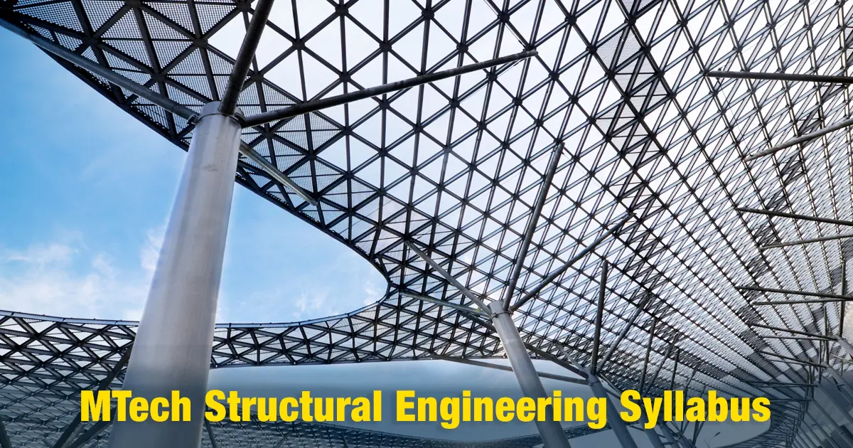MTech Structural Engineering Syllabus and Subjects Guide