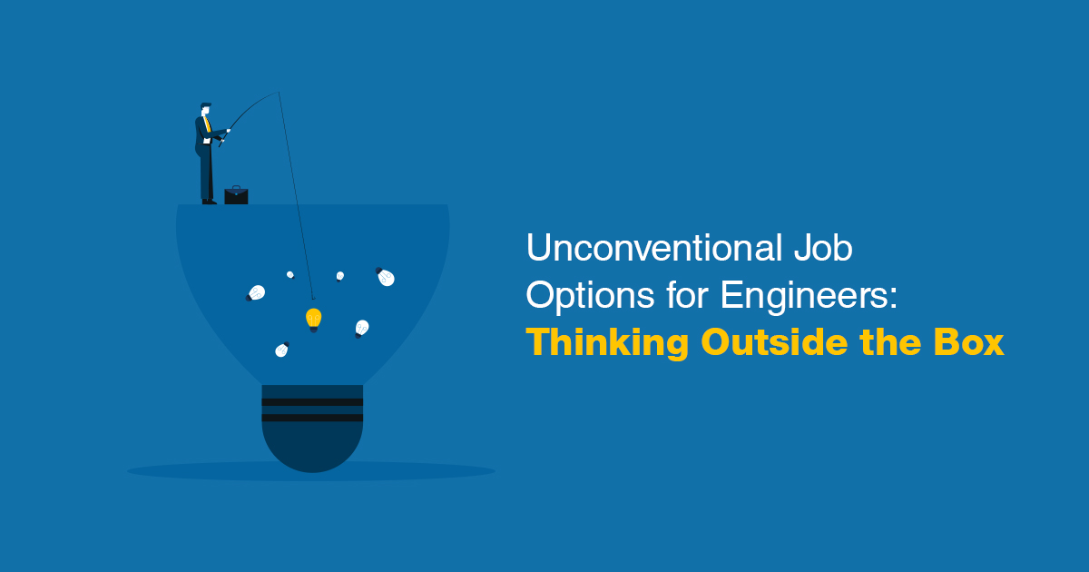 Unconventional Job Options for Engineers: Thinking Outside the Box